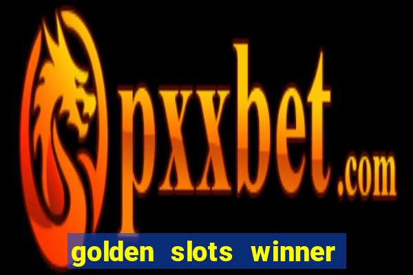 golden slots winner paga mesmo